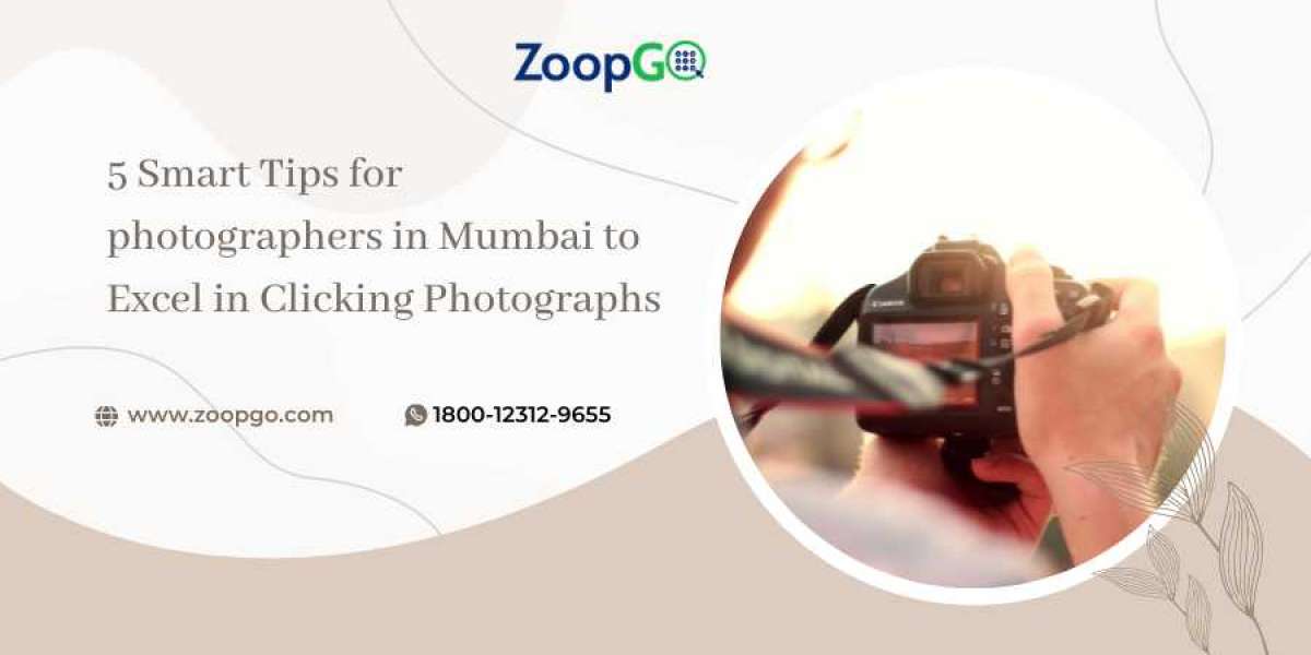 5 Smart Tips for photographers in Mumbai to Excel in Clicking Photographs