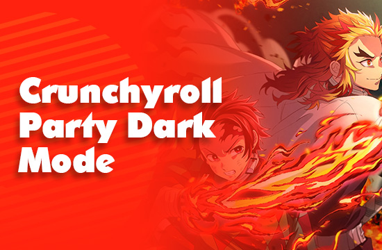 Crunchyroll Dark Mode - Watch Crunchyroll with friends online in Dark Skin