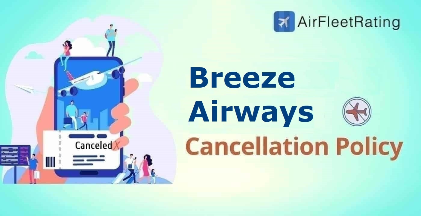 Breeze Airways Cancellation Policy, 24 hour Cancellation, Fees & Refund