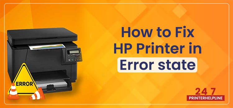 How to Fix HP Printer In Error State Issue - 247printerhelpline