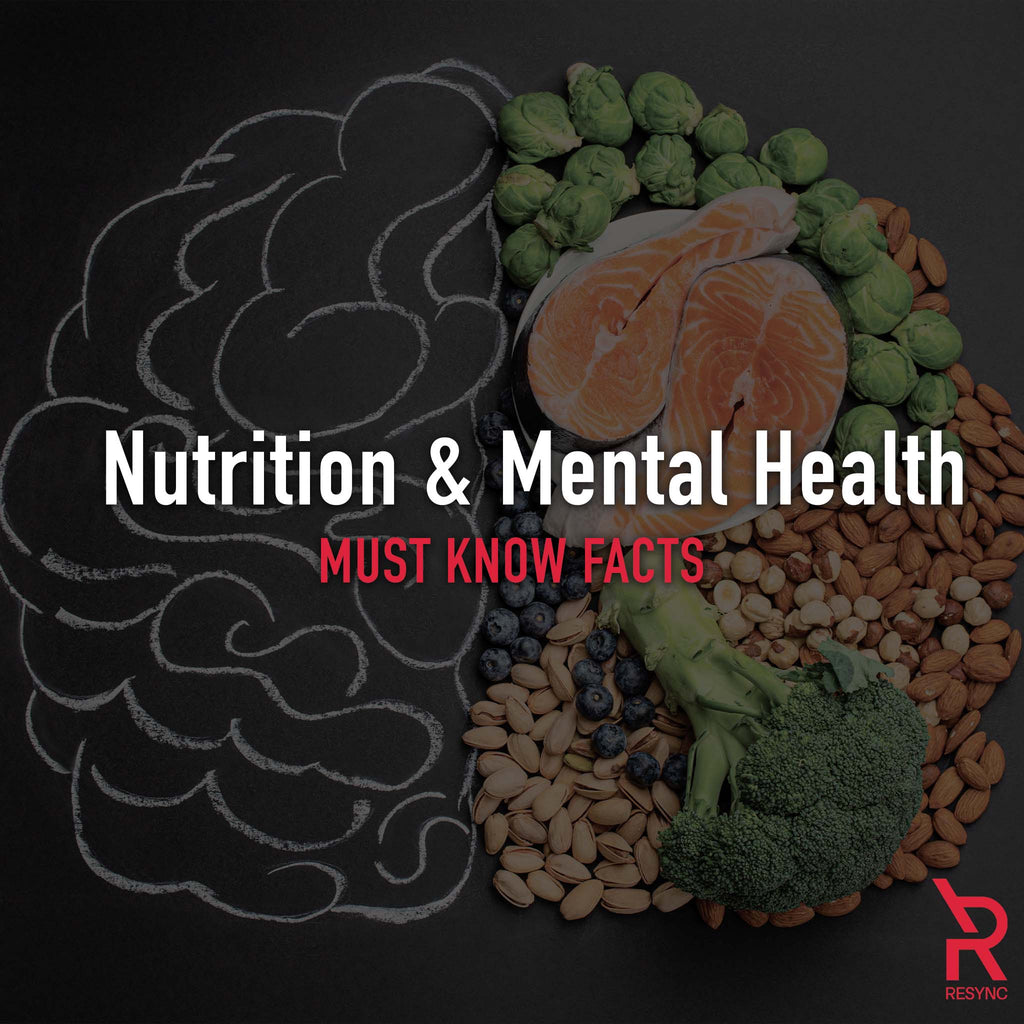 Nutrition and Mental Health - Must Know Facts            – Resync