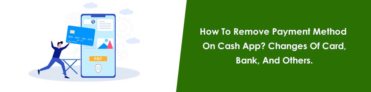 How To Remove Payment Method On Cash App?