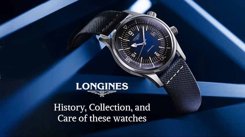 Longines – History, Collection, and Care of These Watches