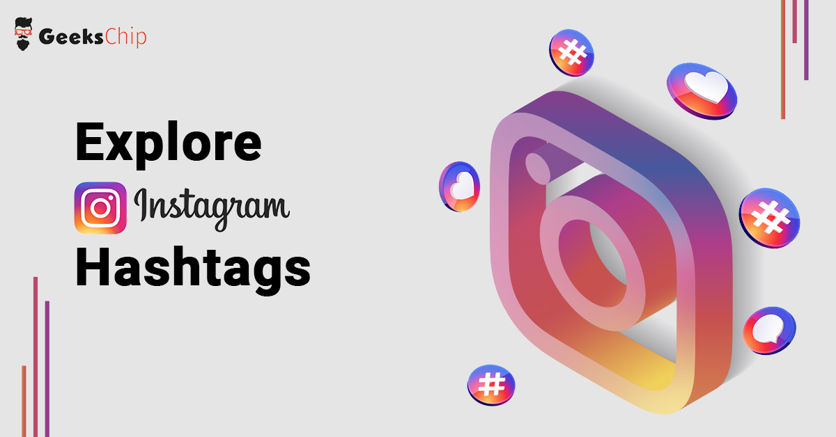 How to Explore Instagram Hashtags For Likes and Followers - Geekschip