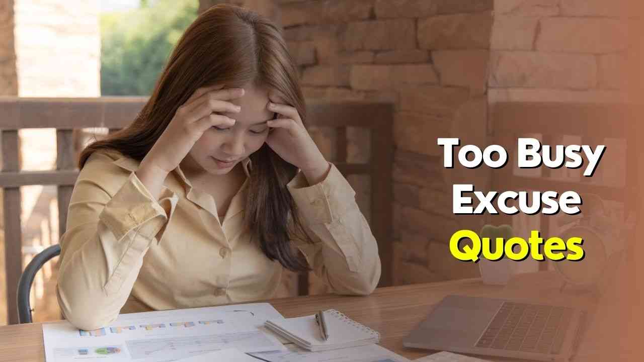 Top 80 Too Busy Excuse Quotes - Quotes of Busy Life - anantjivan.com