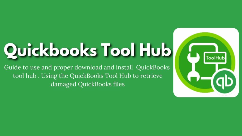 QuickBooks Tool Hub: The Secret to a Smooth QuickBooks Experience