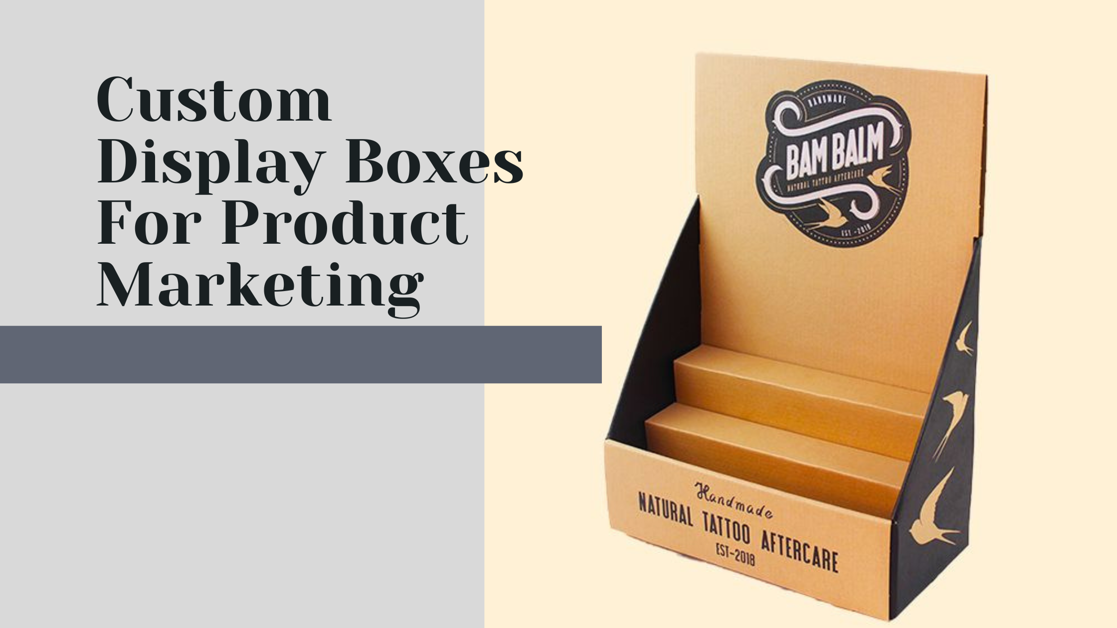 6 Reasons To Use Custom Display Boxes For Product Marketing