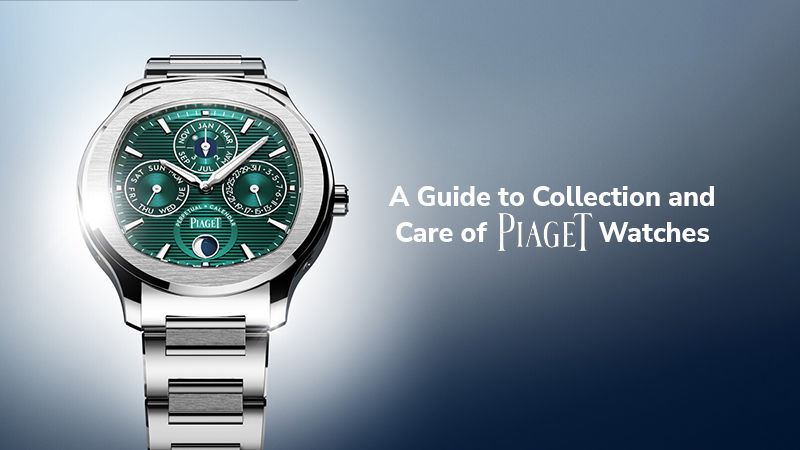A Guide to Collection and Care of Piaget Watches