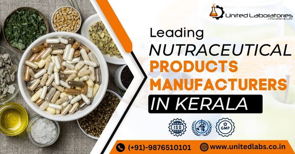 Top Third Party Nutraceutical Manufacturing Company in Kerala