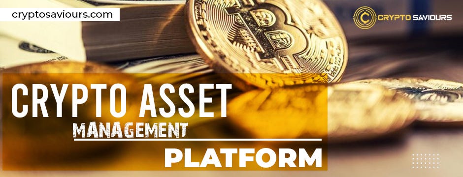 A Comprehensive Guide to Choose the Correct Crypto Asset Management Platform | by Crypto Saviours | Jun, 2023 | Medium
