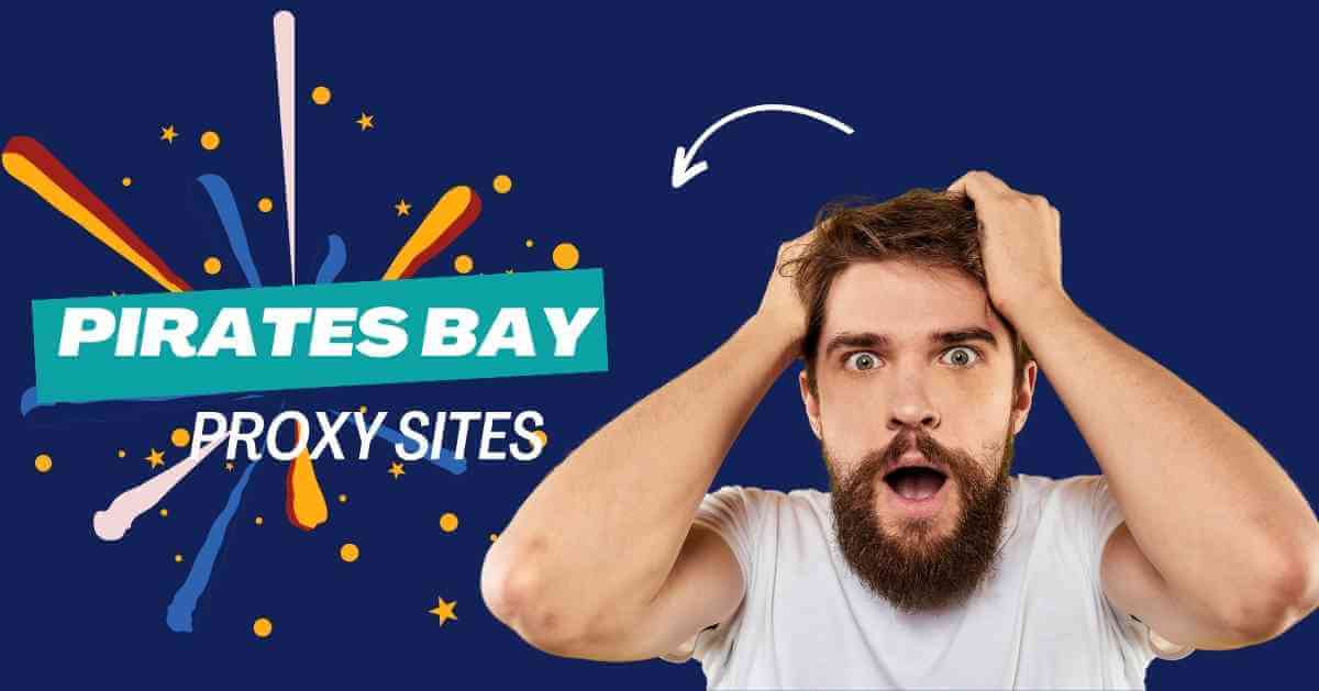 The Pirates Bay Proxy Sites lists Updated 2023