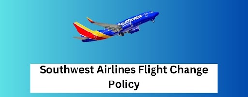 Can You Rebook a Flight or Get a Refund Under Southwest Flight Change Policy?