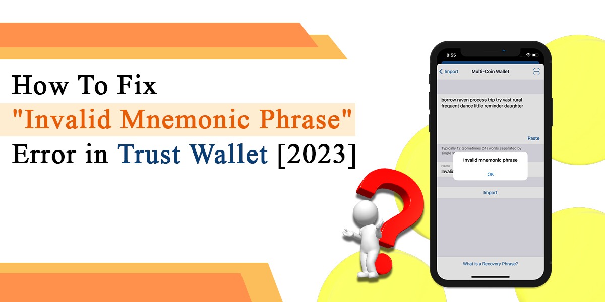 How To Fix "Invalid Mnemonic Phrase" Error in Trust Wallet [2023]