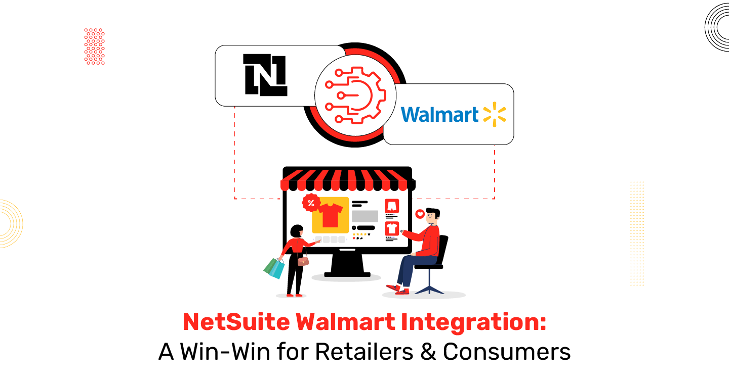NetSuite Walmart Integration: A Win-Win For Retailers & Consumers  - VNMT