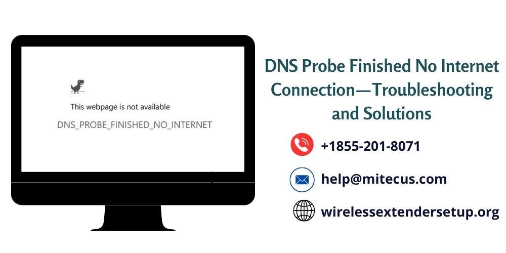 Troubleshooting Guide: How to Fix “DNS Probe Finished No Internet” Error | by Wirelessextendersetup | Nov, 2023 | Medium