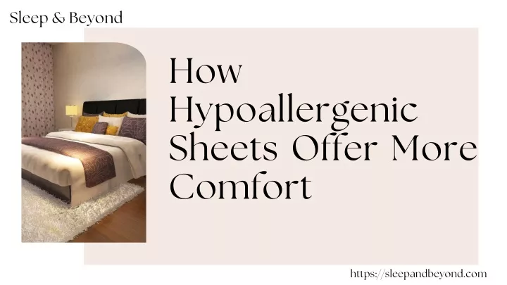 Hypoallergenic Sheets Offer More Comfort