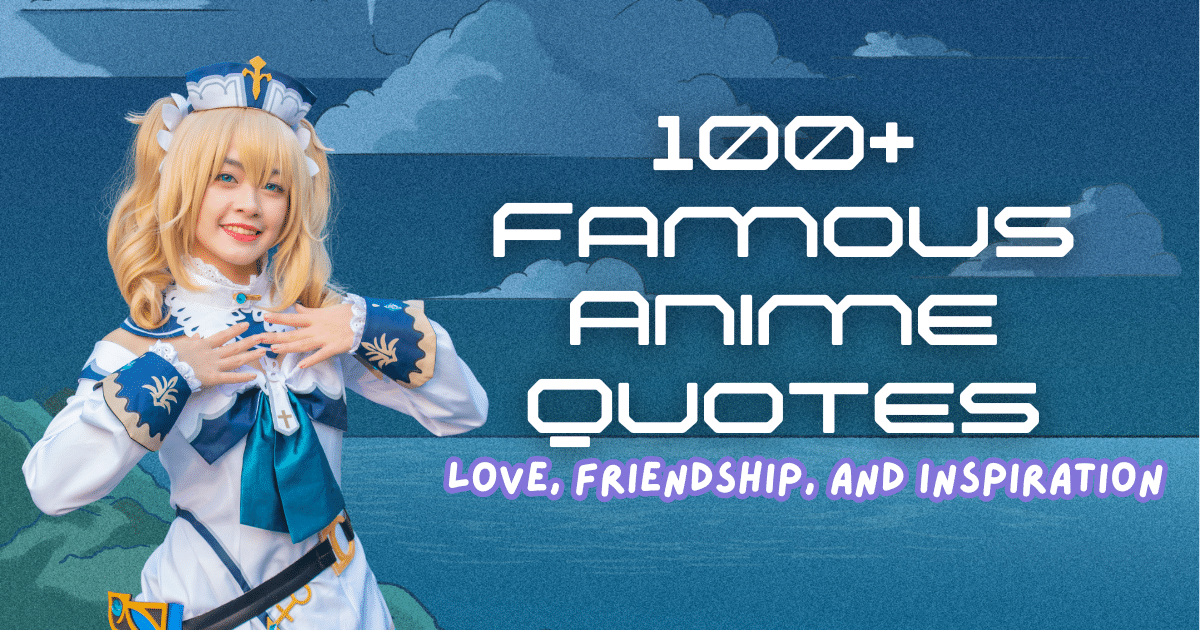100 Anime Love, Friendship, and Motivational Quotes for Instagram - 2024