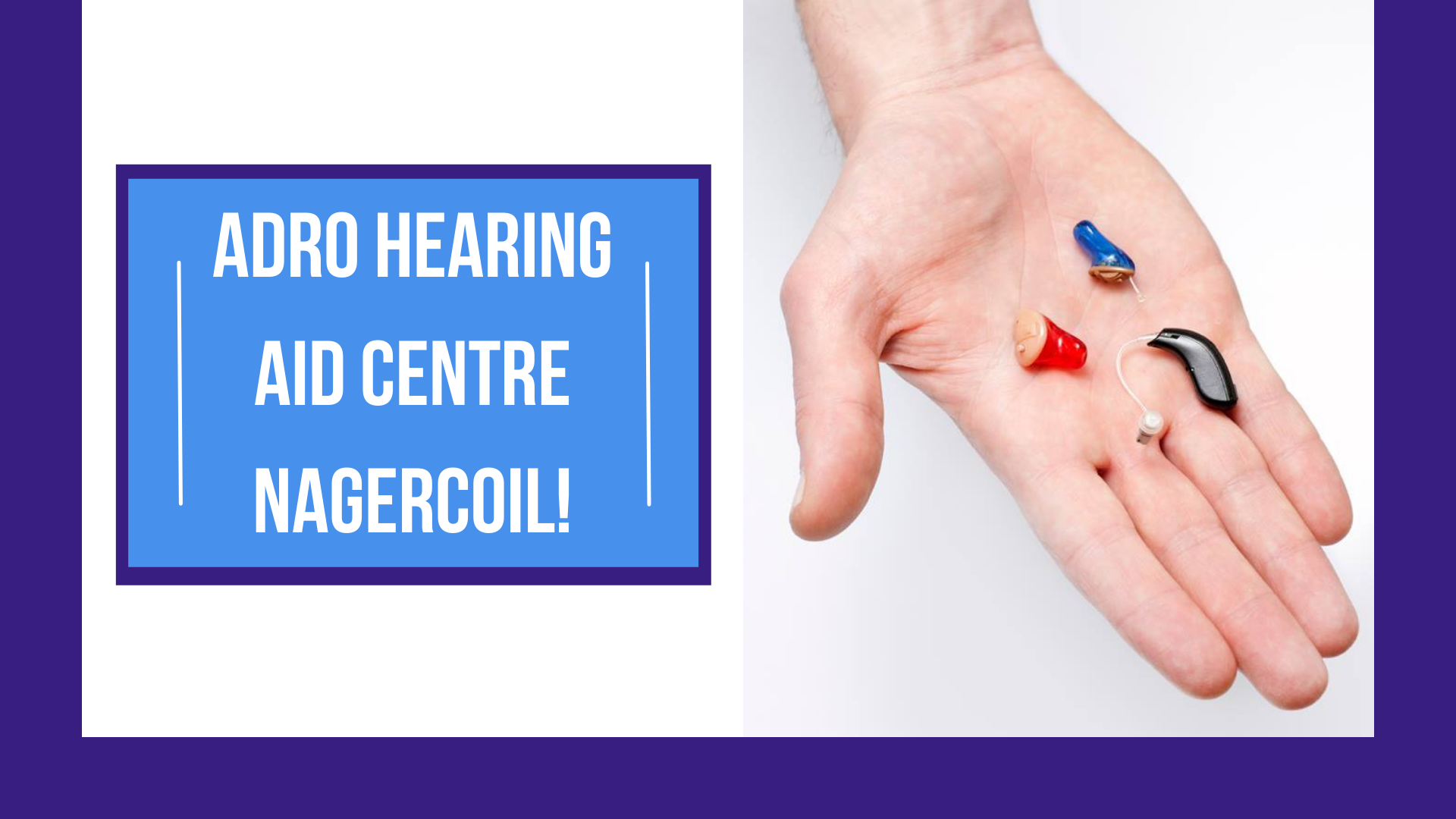 Expert Hearing Aid Centre In Nagercoil | Arumanai | Marthandam | Audiologist In Nagercoil