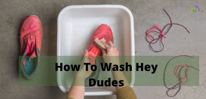 How to Wash Hey Dudes