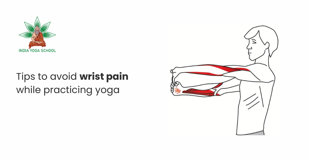 Tips to Avoid Wrist Pain While Practicing Yoga | India Yoga School
