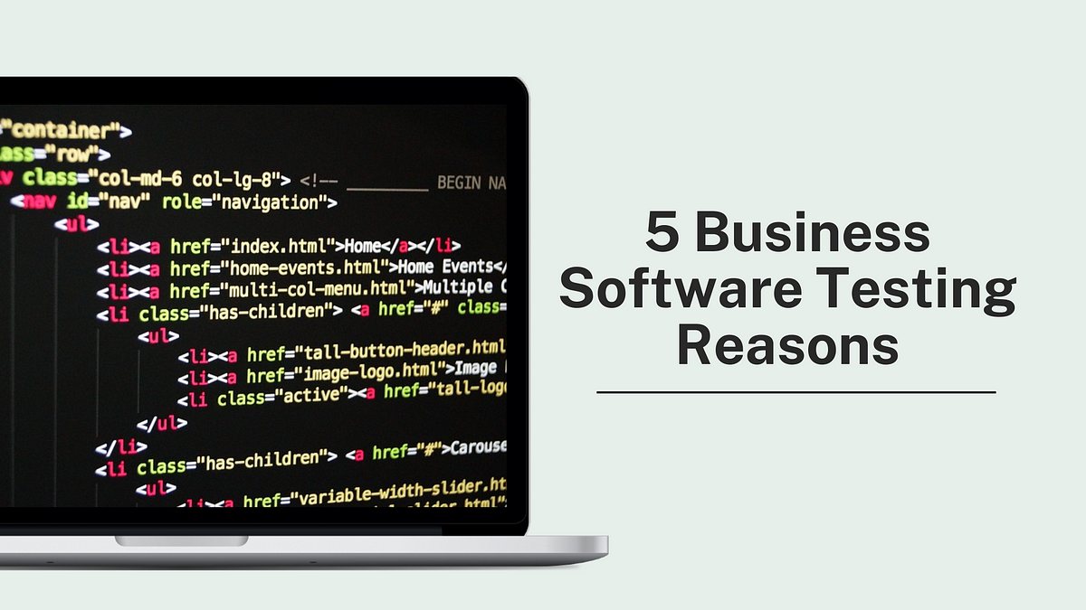 Five Reasons Why Your Business Needs Software Testing | by Kanika Vatsyayan | Feb, 2024 | Medium