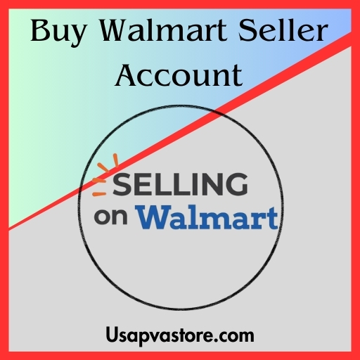 Buy Walmart Seller Account - 100% Best Marketplace Account