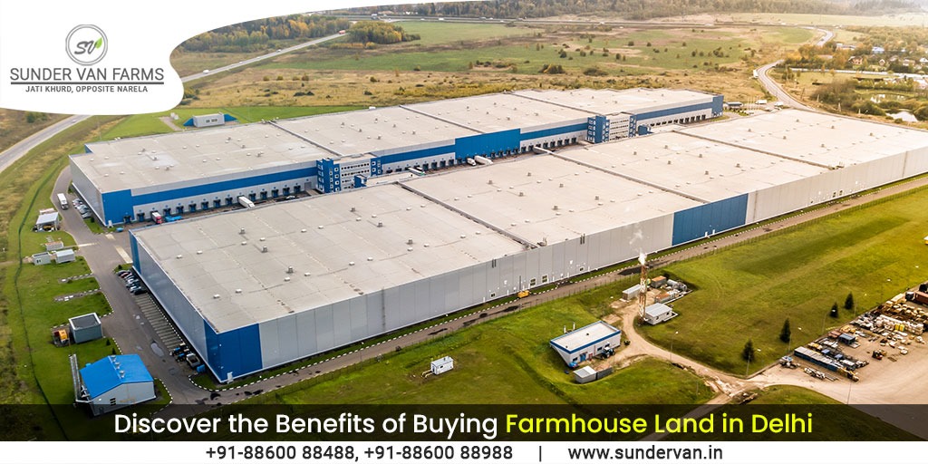 Discover the Benefits of Buying Farmhouse Land in Delhi