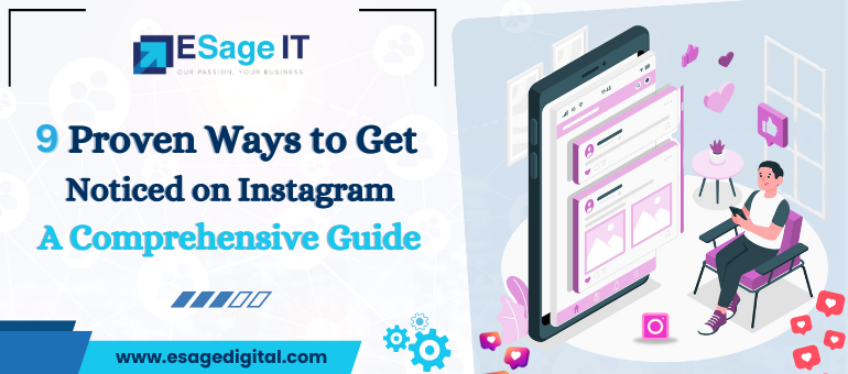 9 Proven Ways to Get Noticed on Instagram: A Comprehensive Guide