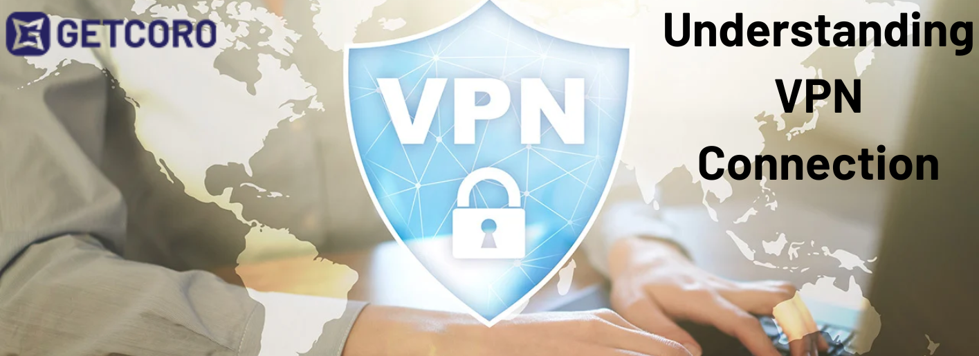 VPN Connection: What It Is and How It Works