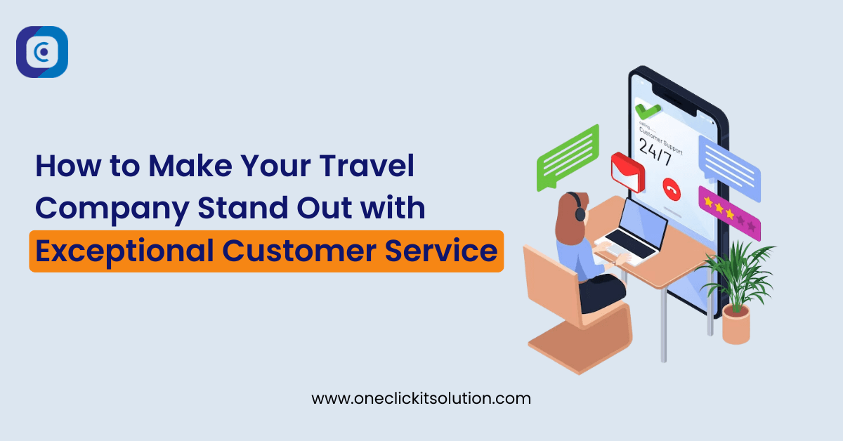 Travel Company Stand Out with Exceptional Travel Customer Service
