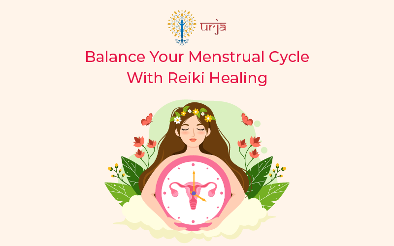 Balance Your Menstrual Cycle With The Help Of Reiki