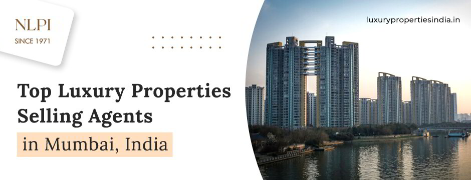 Find the Top Luxury Properties in India: Consult Luxury Property Selling Agents