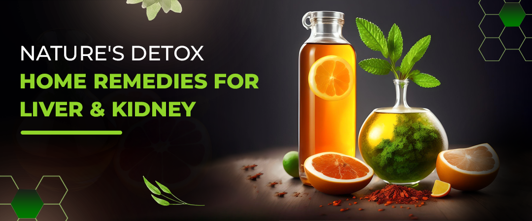 Do Home Remedies Really Work To Detox Liver And Kidney? An Overall Guide! - Fitness Freak