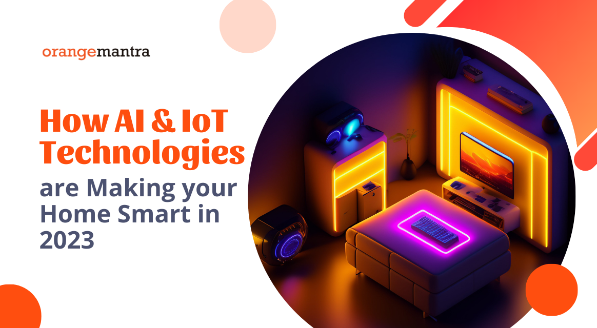 How AI and IoT Technologies are Building a Smart Home?