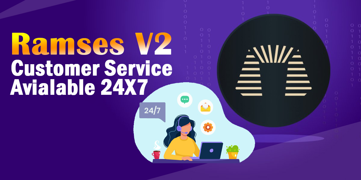 Ramses V2 Customer Service Available 24X7 - Crypto Customer Care