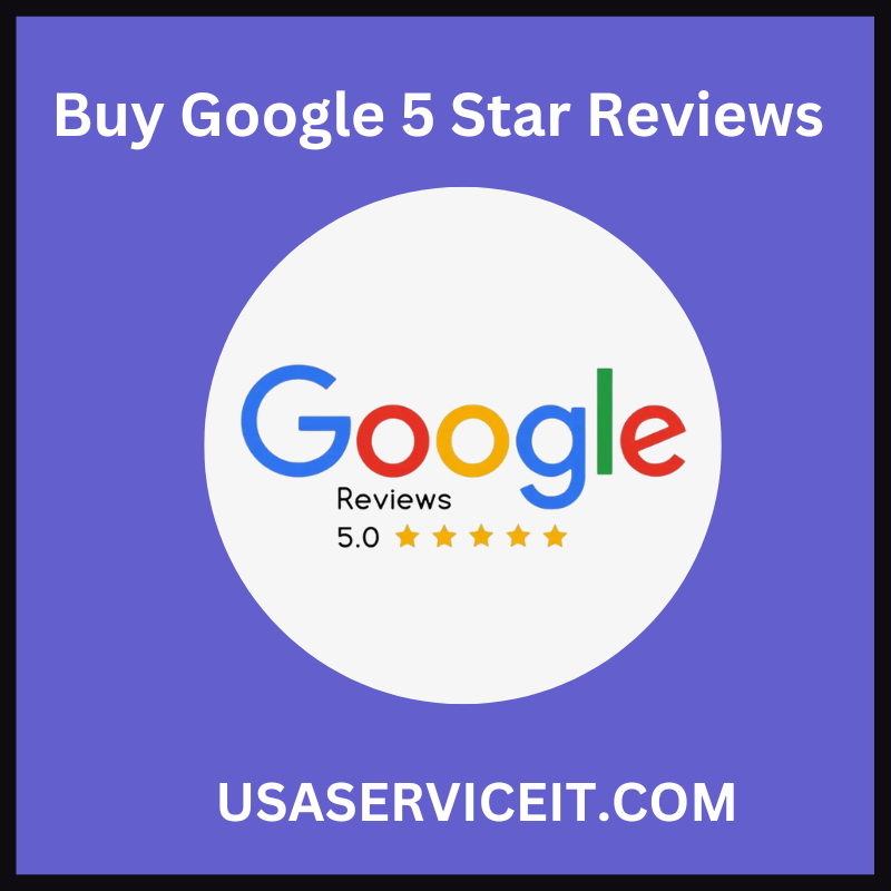 Buy Google 5 Star Reviews - 100% Best Quality & Permanent