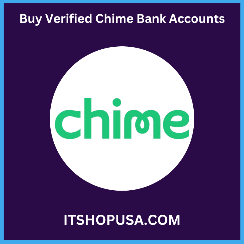 Buy Verified Chime Bank Accounts - 100% US Verified | itshopusa