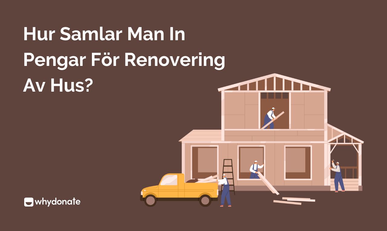 Crowdfunding Husrenovering & Utmärkta Alternativ För Att Samla In Pengar