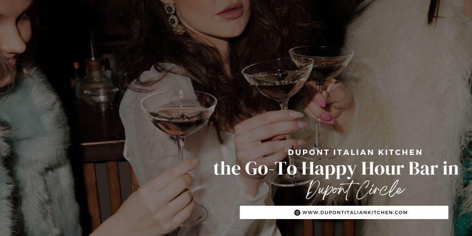 What Makes DuPont Italian Kitchen the Go-To Happy Hour Bar in Dupont Circle | by Dupont Italian Kitchen | Jul, 2025 | Medium