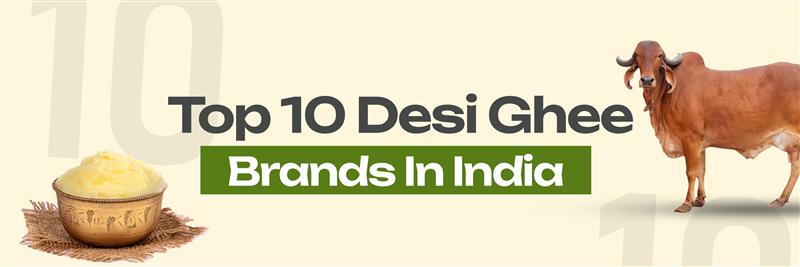 7 Best Desi Ghee Brands in India You Can Trust