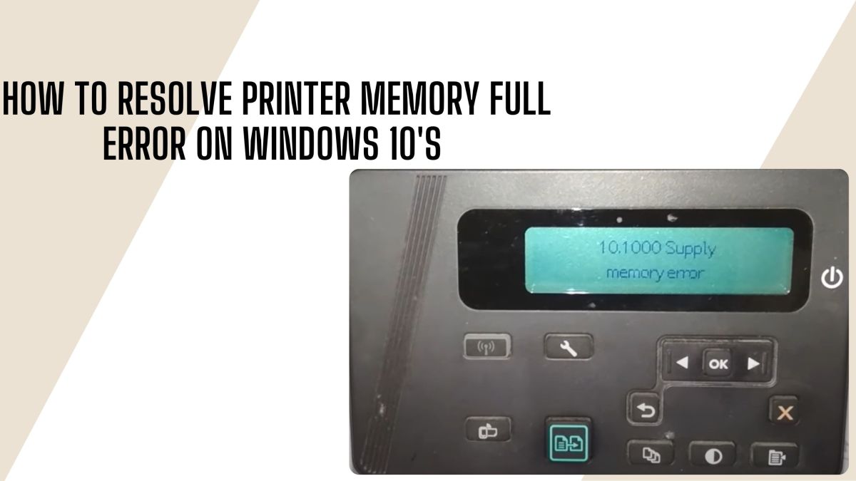 How to Resolve Printer Memory Full Error on Windows 10’s  – Edward Lewis