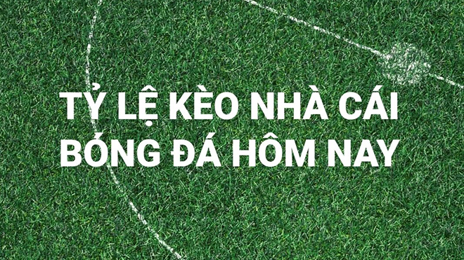 Kèo Nhà Cái Hôm Nay: Tỷ Lệ Kèo Bóng Đá Vegas79 chuẩn nhất