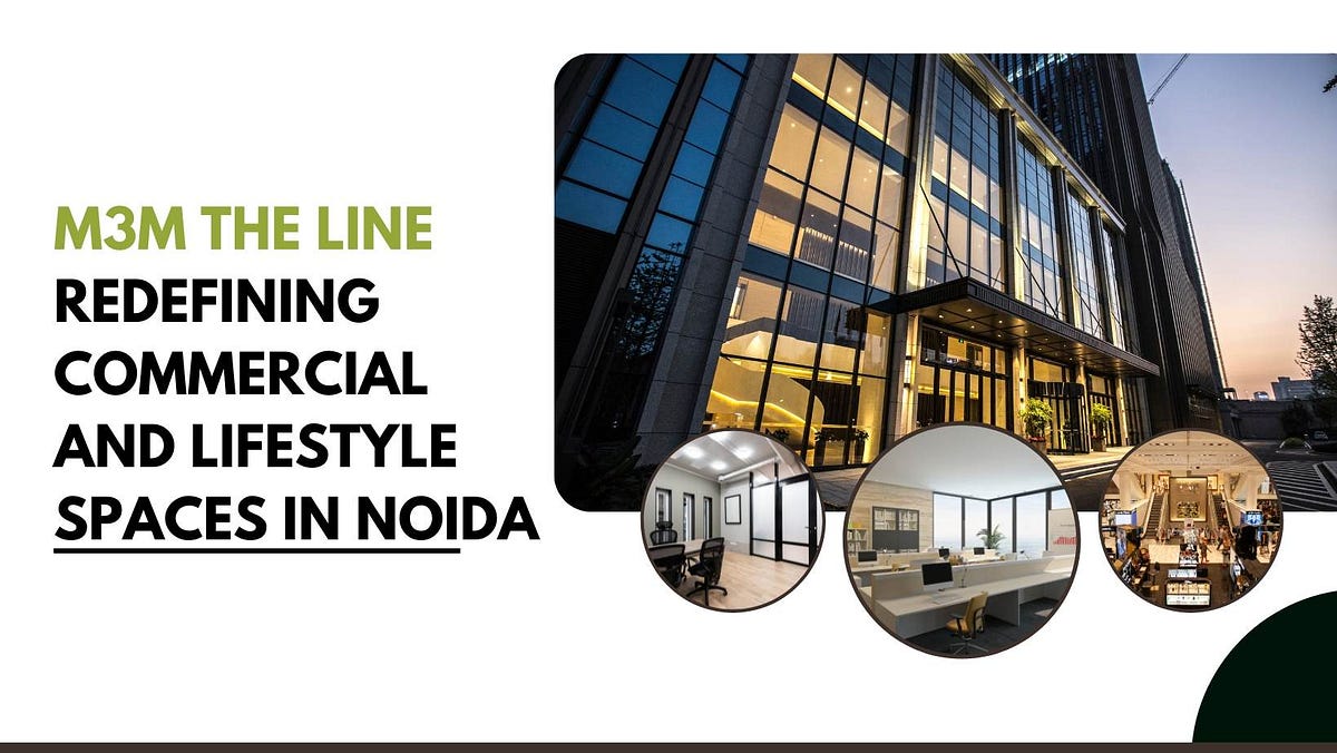 M3M The Line: Redefining Commercial and Lifestyle Spaces in Noida