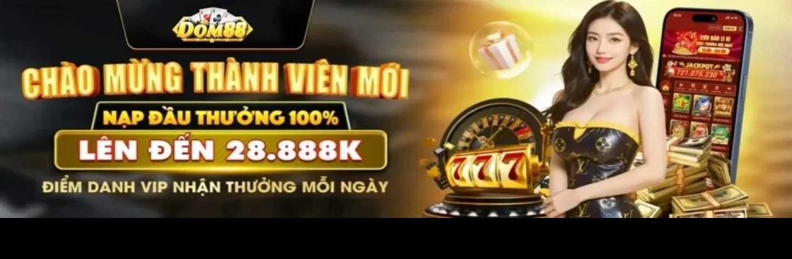 Dom88 Nhận Ngay 99K Khi Đăng Ký Tham G Cover Image