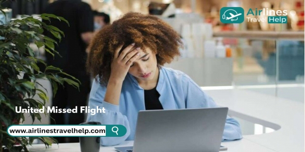 What happens if I miss my flight with United? - TravelerPlus