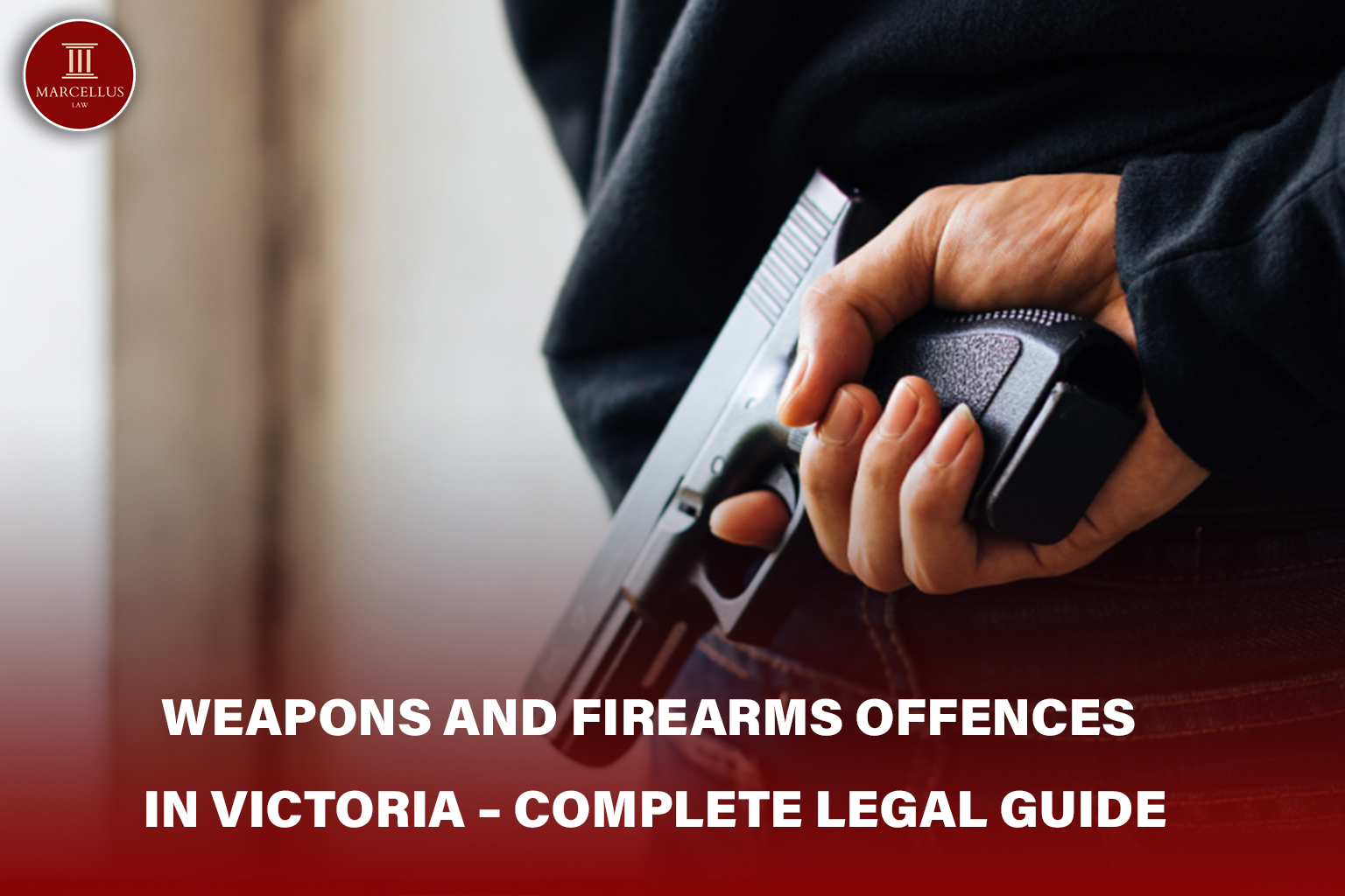 Weapons Charges in Victoria? Get Expert Legal Help Now