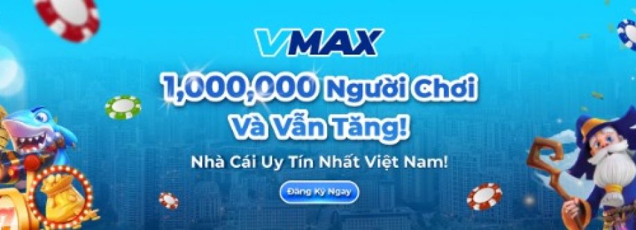 VMAX Sân chơi cá cược trực tuyến uy t Cover Image