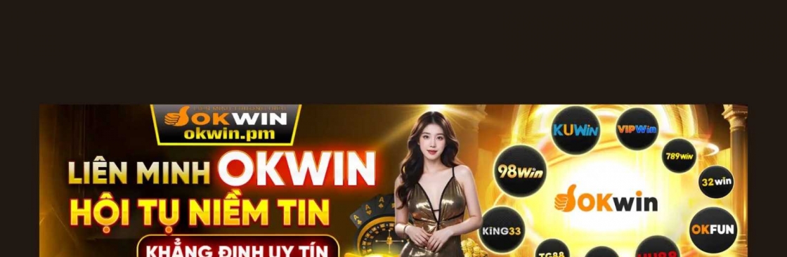 OKWIN Mạng Lưới Các Nhà Cái Lớn Số 1 Tại Thị Trường Việt Nam Cover Image