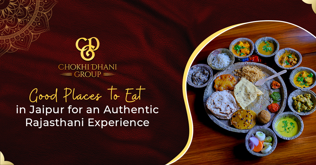 Good Places to Eat in Jaipur for an Authentic Rajasthani Experience