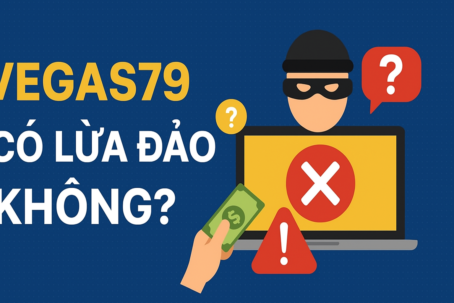 Vegas79 có lừa đảo không? Review chi tiết và đánh giá thực tế 2025